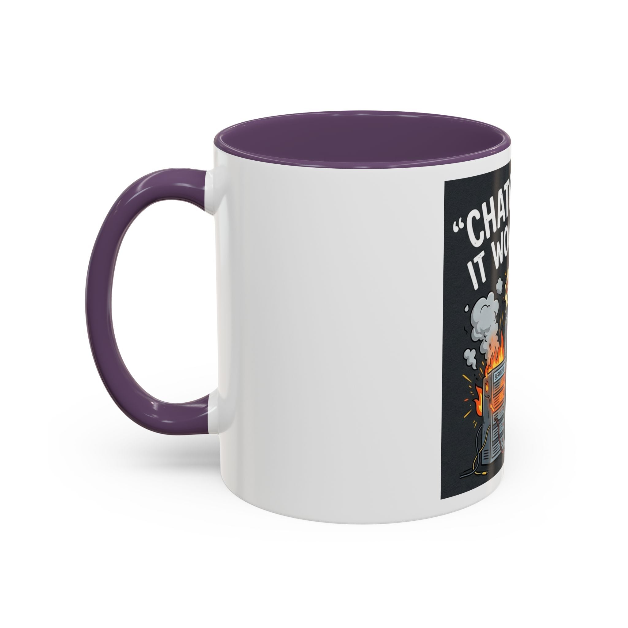 "CHatGBT Said It Would Work" Funny IT Tech Humor AI Fail Ceramic Mug