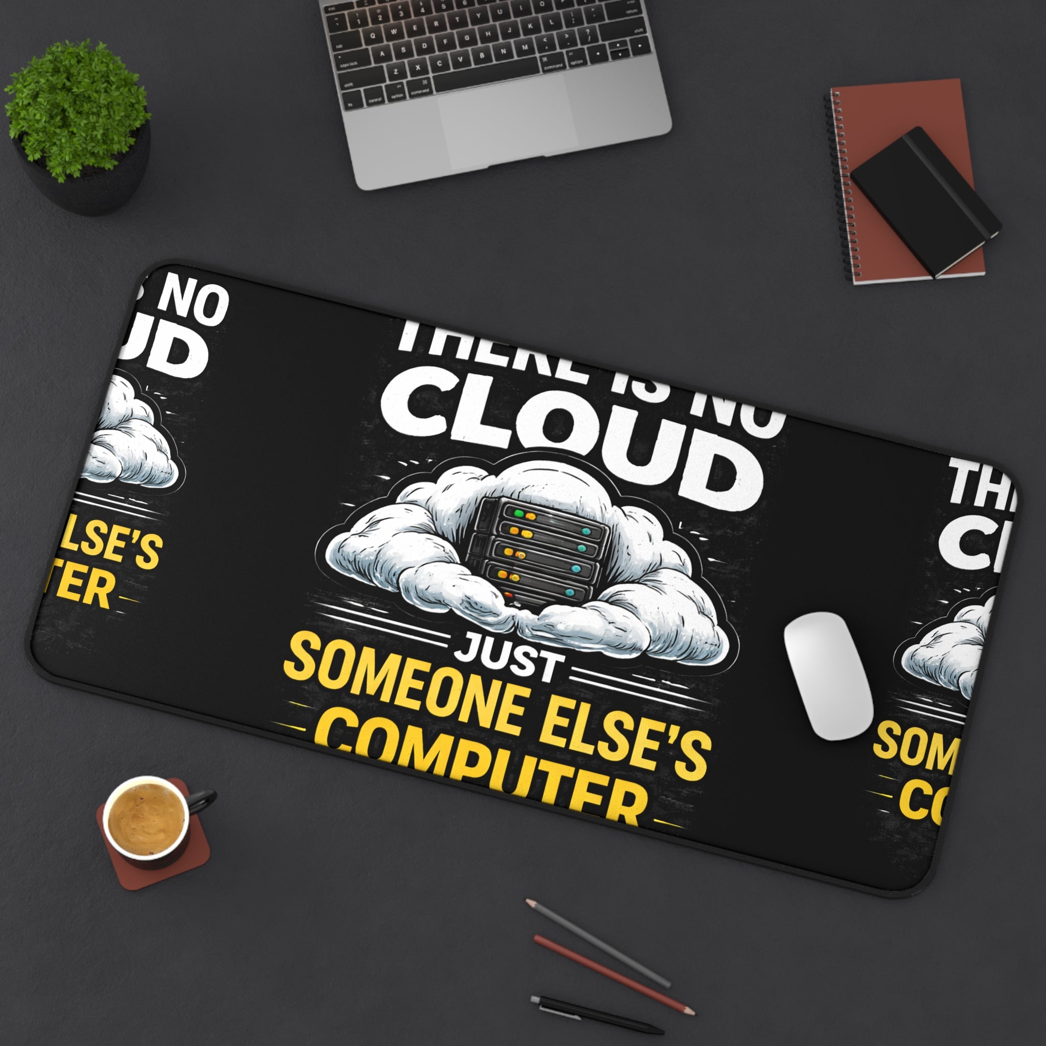 "There Is No Cloud, Just Someone Else's Computer" Tech Humor Desk Mat Funny IT Mouse Pad