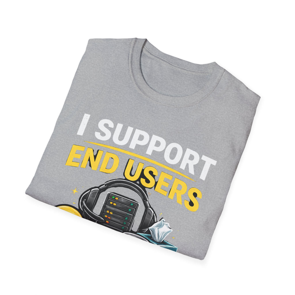 "I Support End Users... Emotionally" T-Shirt — Funny IT Tech Support Humor Tee