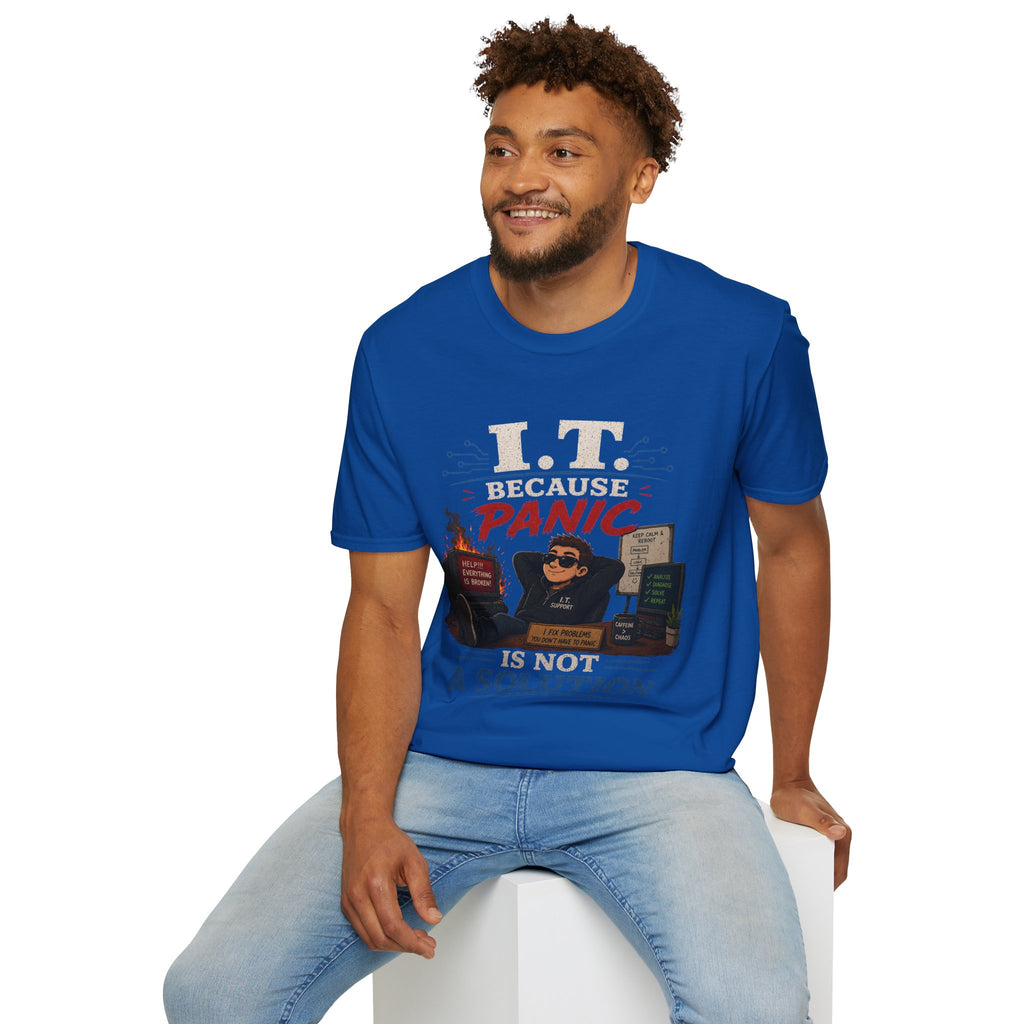 "IT Because Panic Is Not A Solution" Tech Humor T-Shirt — Funny IT Support Tech Tee