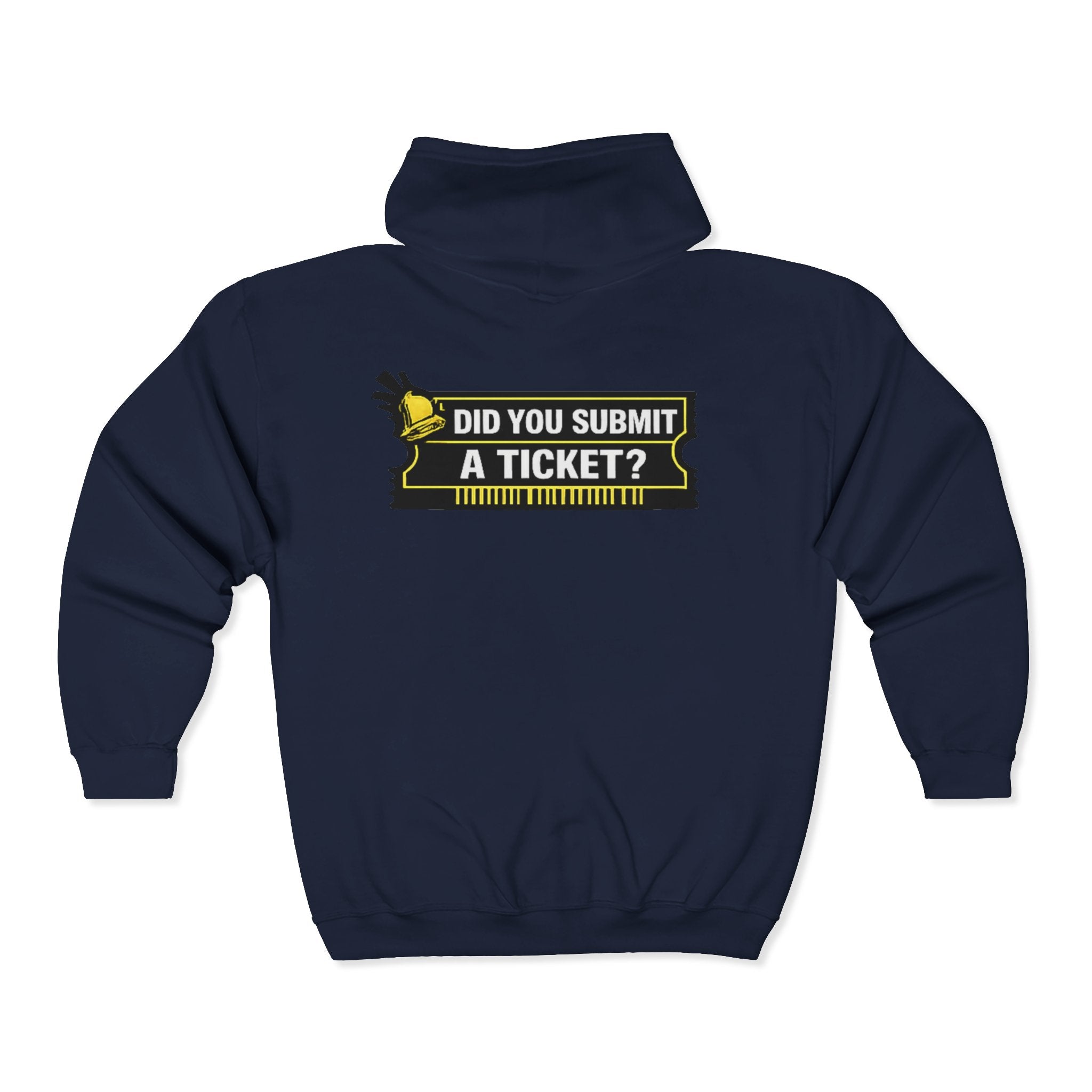 "Did You Submit a Ticket?" Tech Humor Full‑Zip Hoodie — Funny IT Support Helpdesk Zip-Up