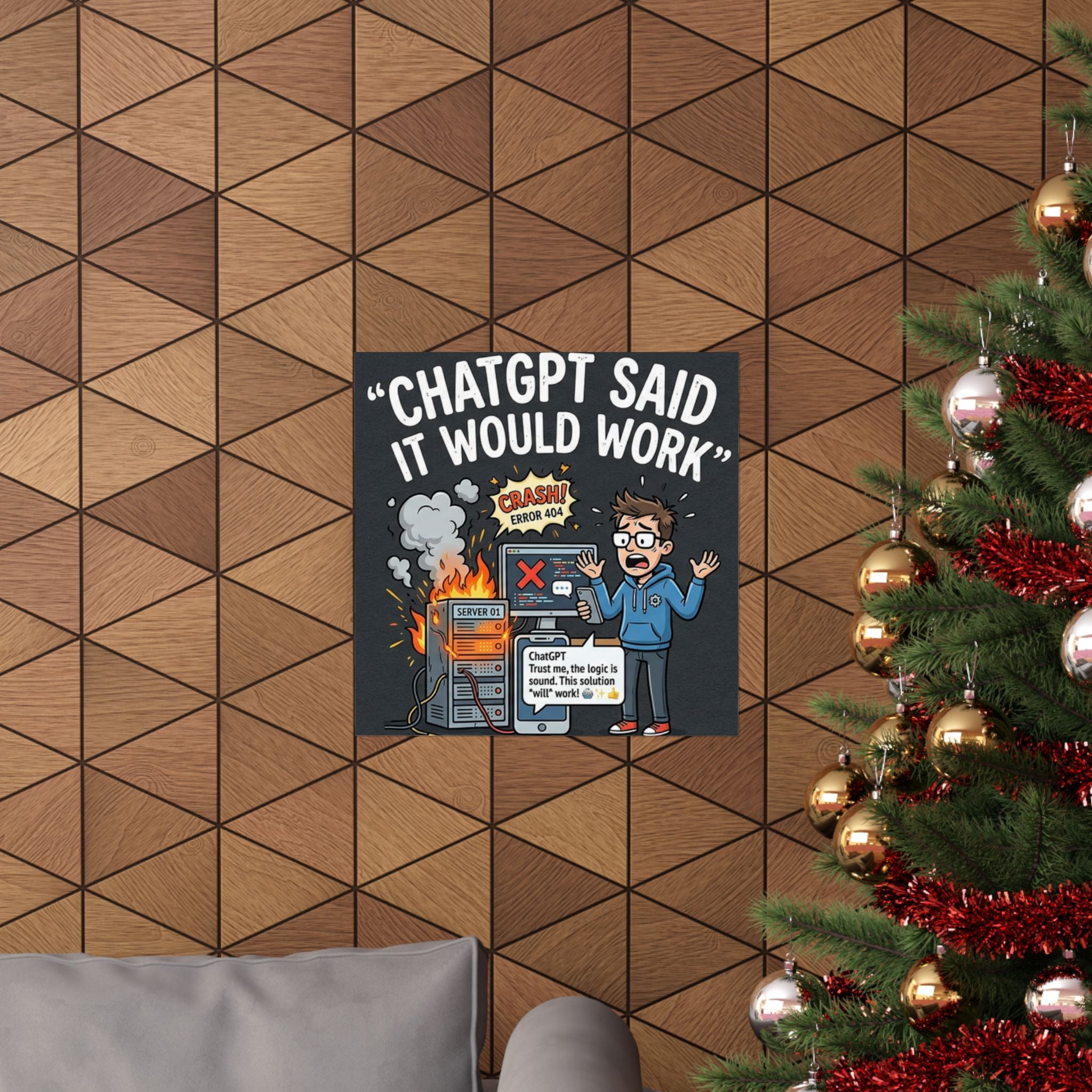 "ChatGPT Said It Would Work" Tech Humor Funny IT Matte Vertical Poster