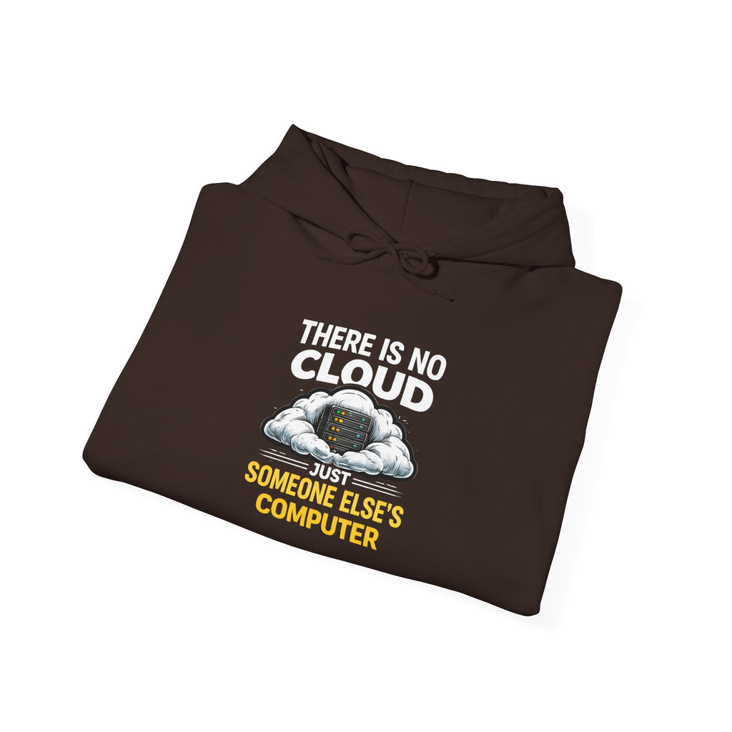 "There Is No Cloud, Just Someone Else's Computer" Tech Humor Hoodie