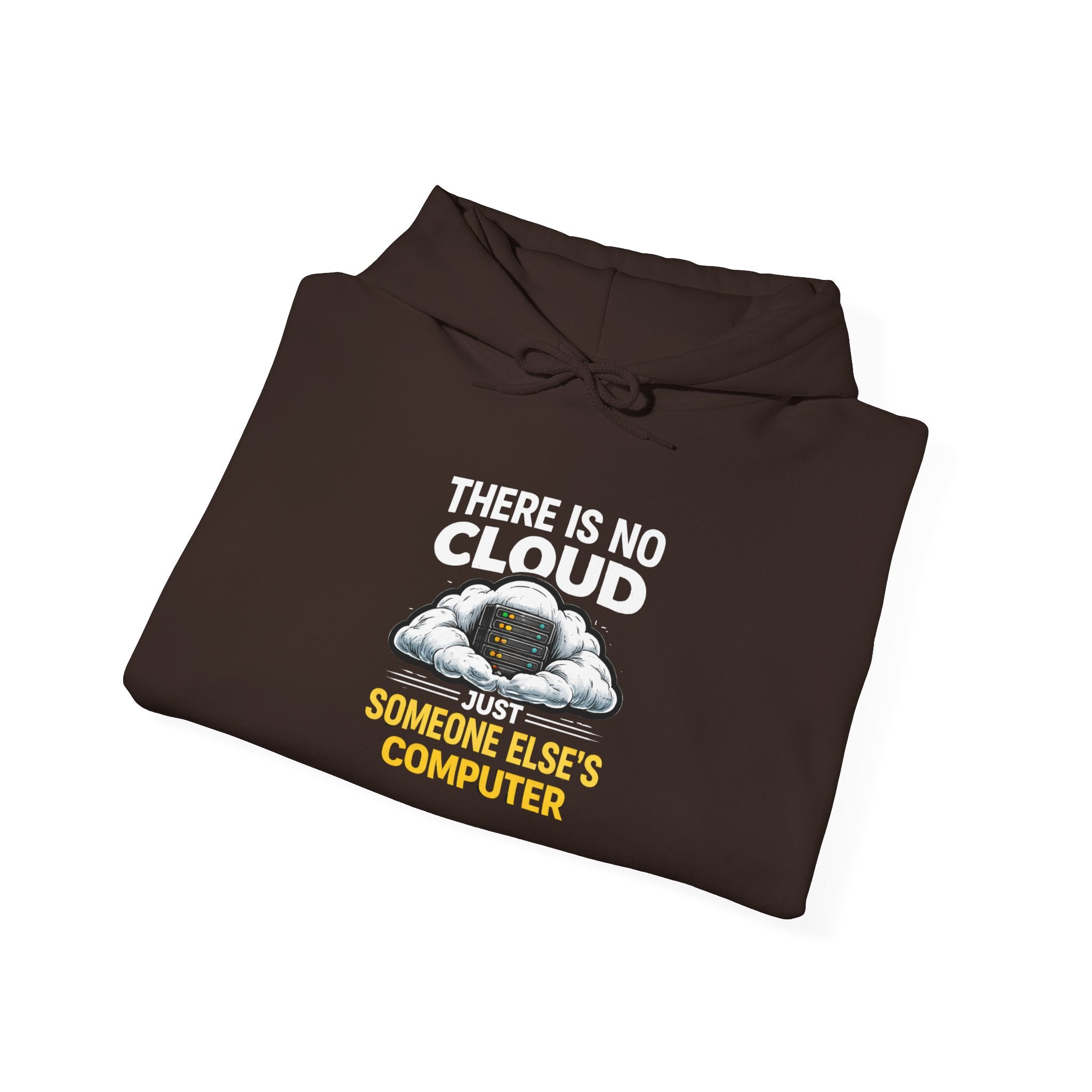 "There Is No Cloud, Just Someone Else's Computer" Tech Humor Hoodie