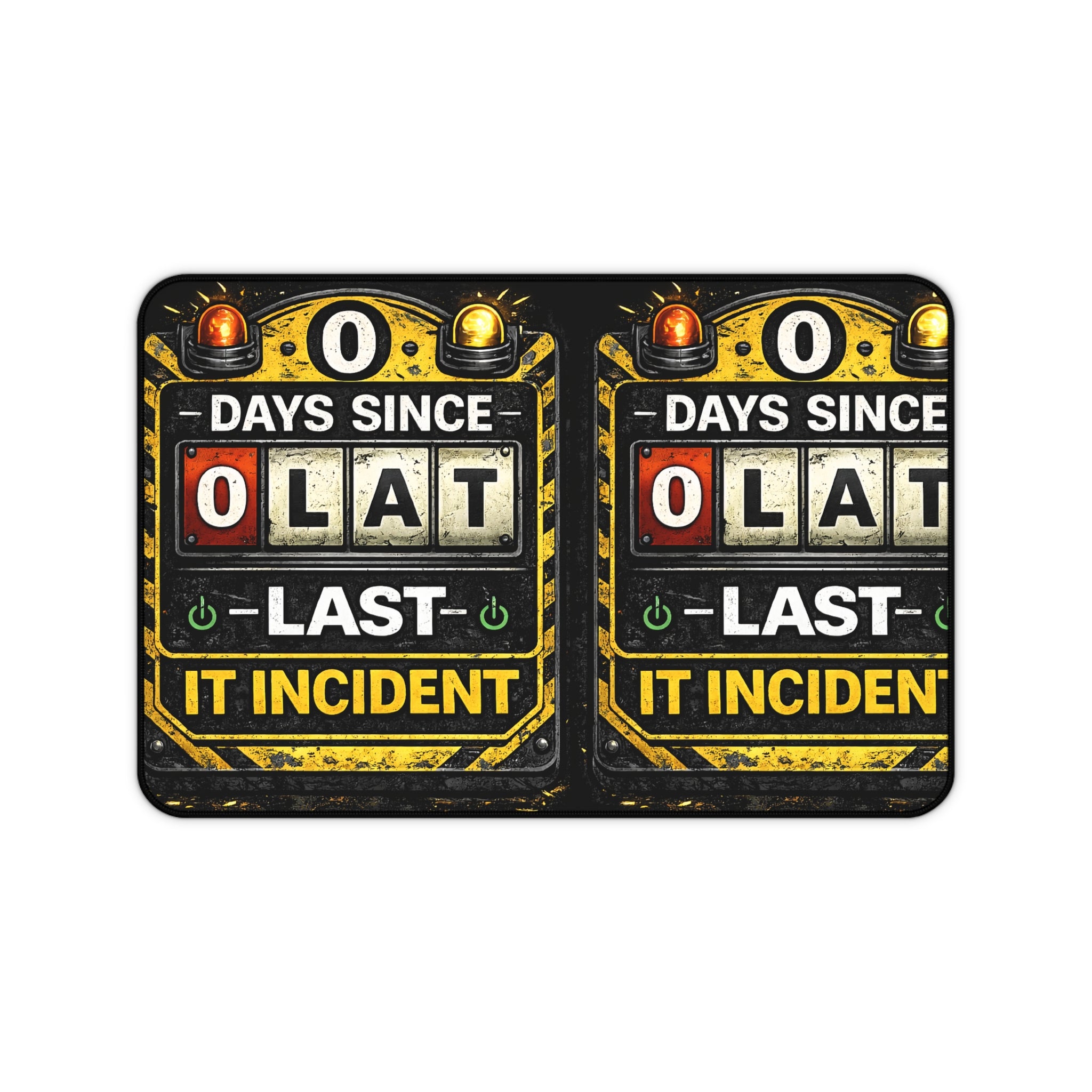 "0 Days Since Last IT Incident" Tech Humor Desk Mat — Funny IT Support Mouse Pad