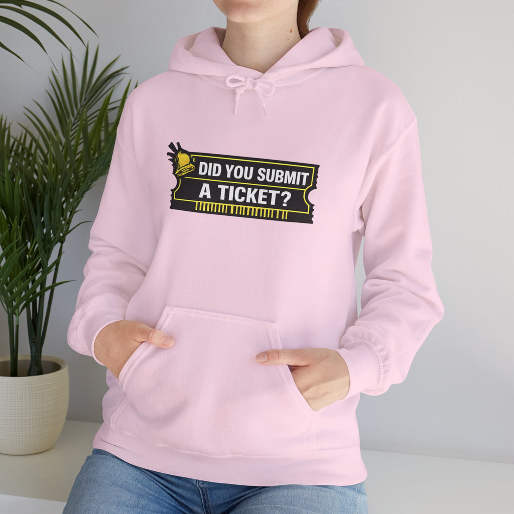 "Did You Submit a Ticket?" IT Support Humor Hoodie