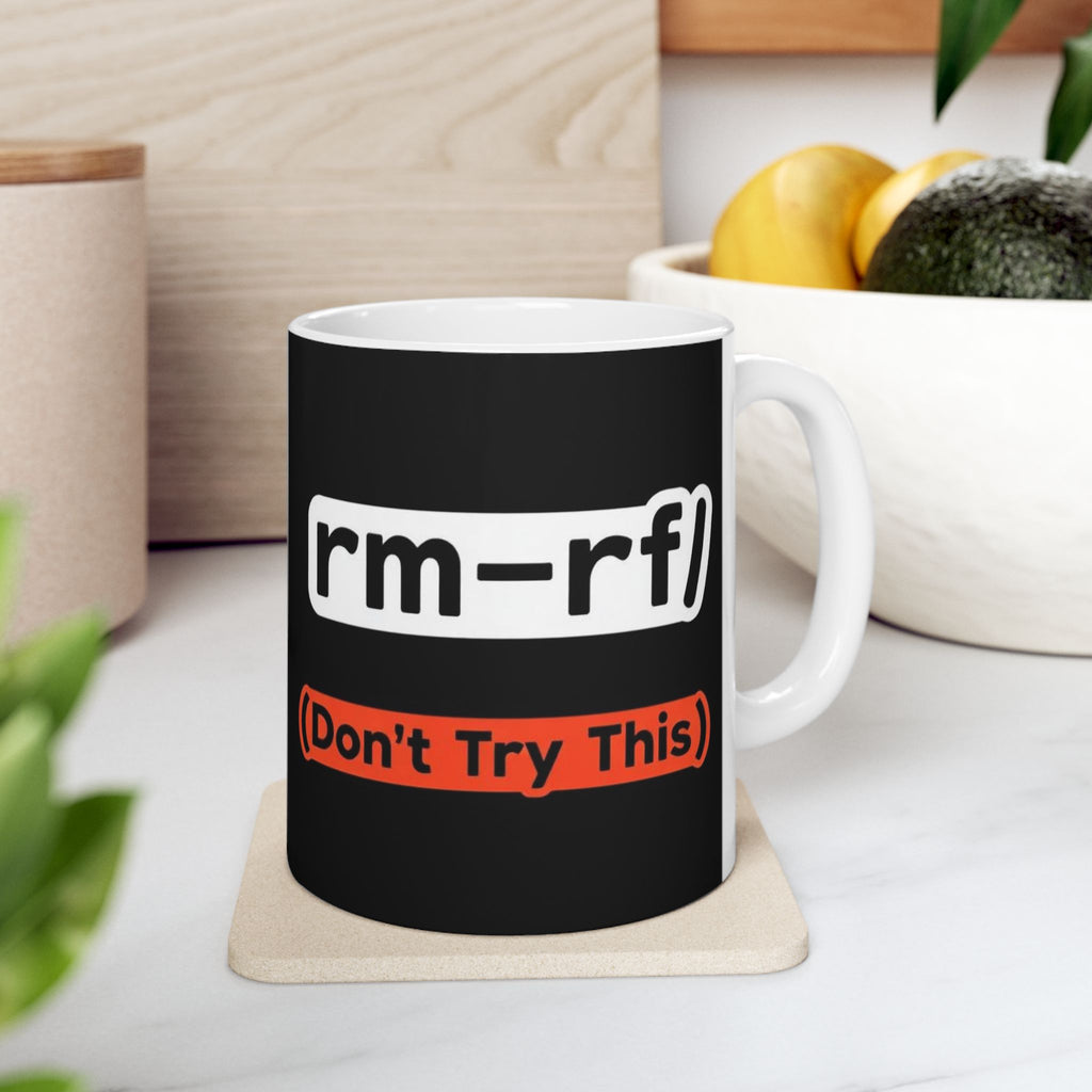 "RM -RF/ (Don't Try This)" Geek Humor Ceramic Mug, (11oz, 15oz)