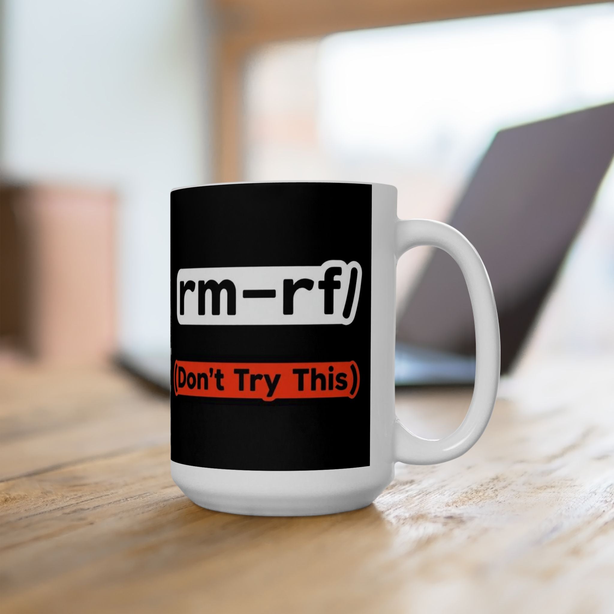 "RM -RF/ (Don't Try This)" Geek Humor Ceramic Mug, (11oz, 15oz)
