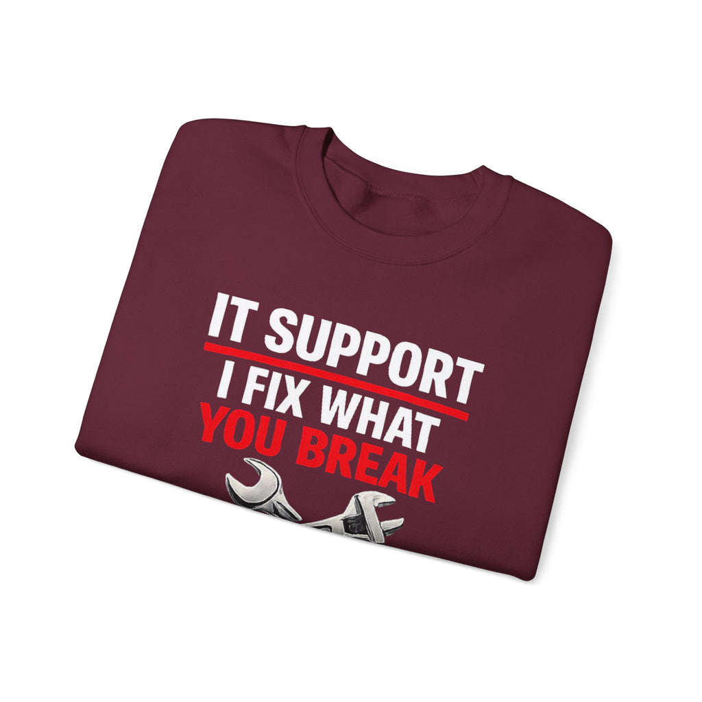 "I Fix What You Break" IT Tech Support Crewneck Sweatshirt