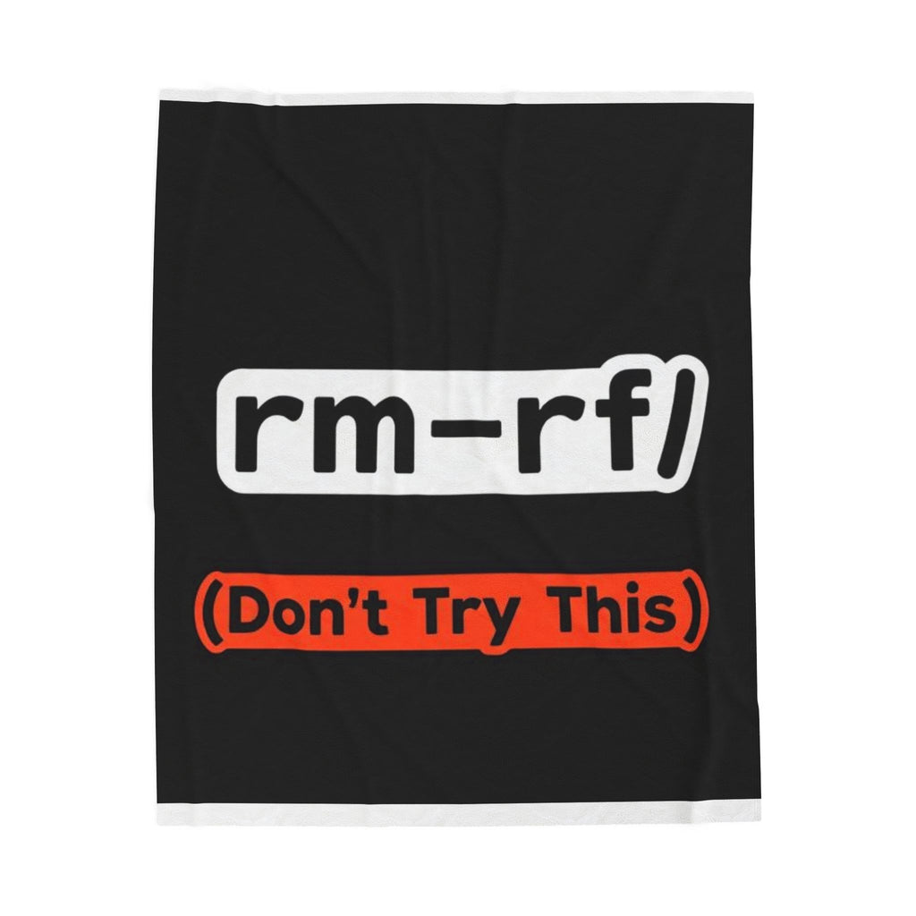 "rm -rf/ (Don't Try This)" Tech Humor Funny IT Velveteen Plush Blanket