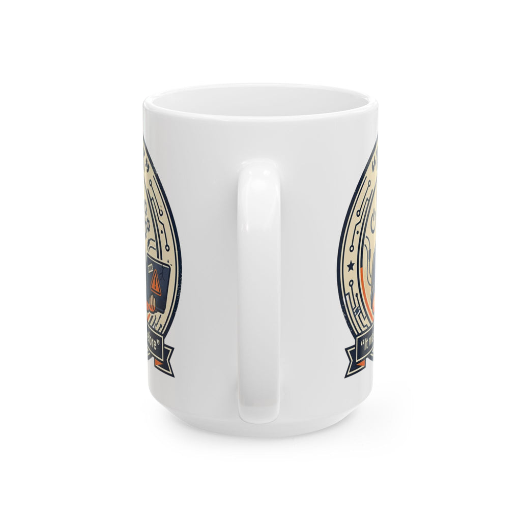 "I Fix It Worked Before" Geek Humor Ceramic Mug, (11oz, 15oz)