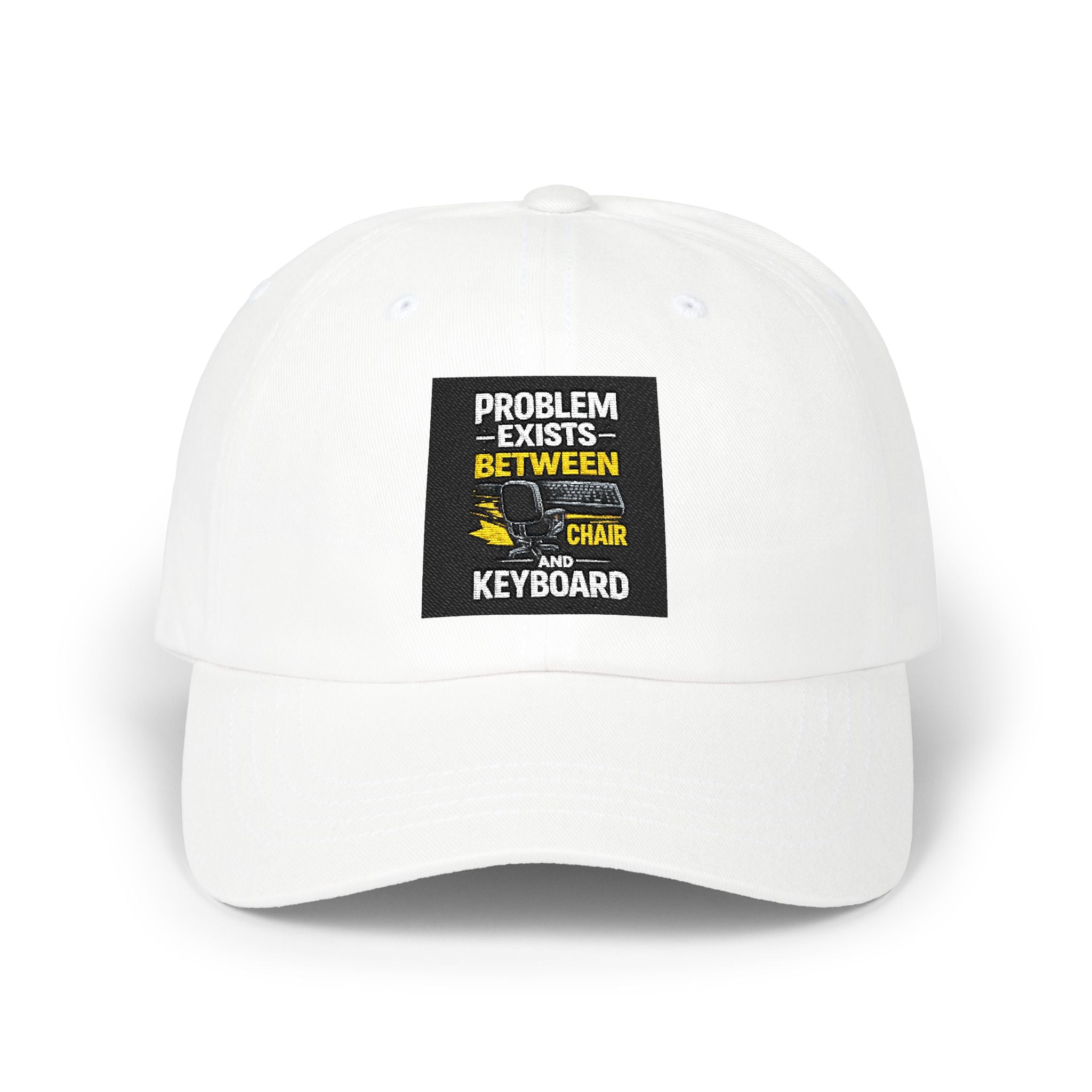 Dad Cap ‘Problem Exists Between Chair and Keyboard’ Embroidered Baseball Hat