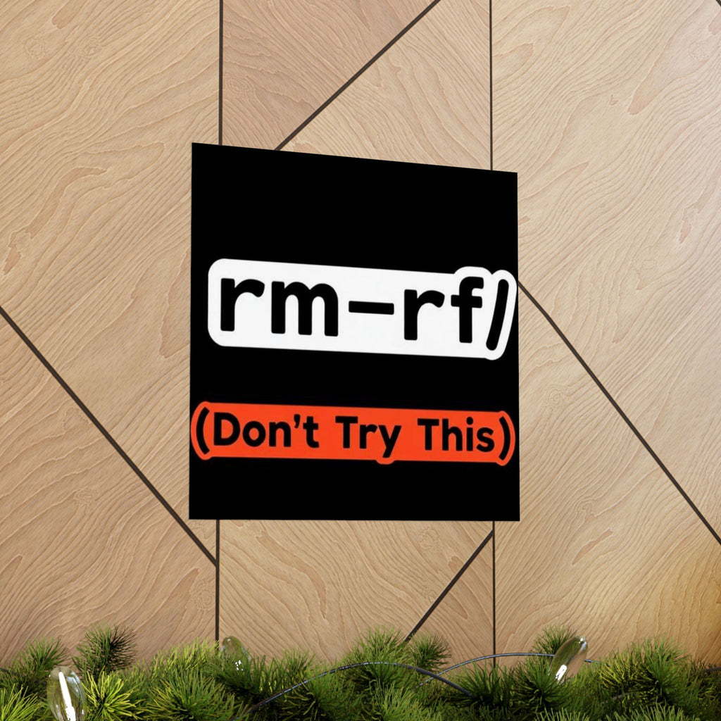 "rm -rf/ (Don't Try This)" Funny IT Tech Humor Matte Vertical Posters