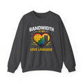 "Bandwidth Is My Love Language" Graphic Crewneck Sweatshirt