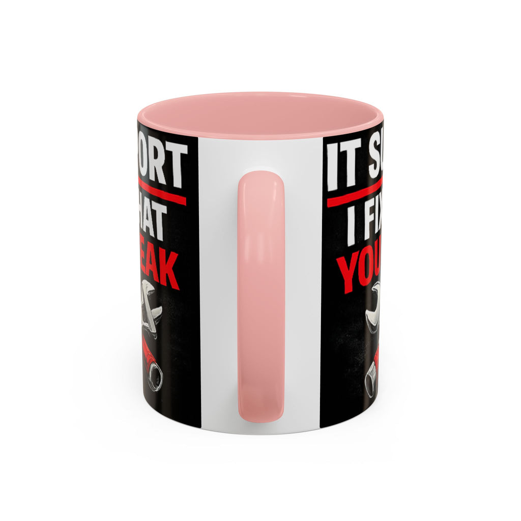 "It Support:  I Fix What You Break" IT Humor Accent Coffee Mug (11, 15oz)