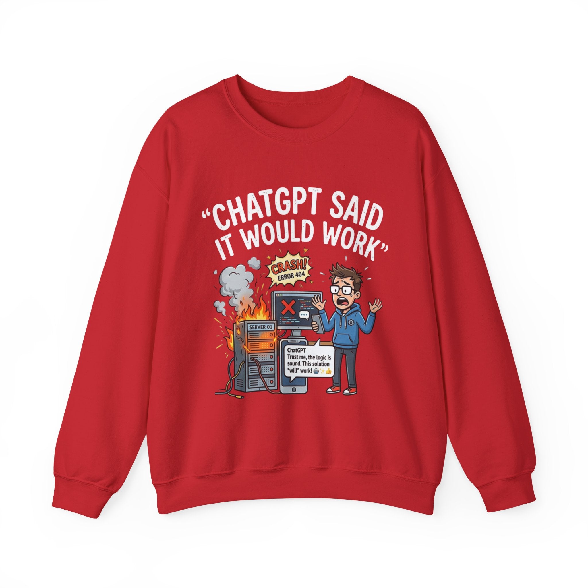 "ChatGPT Said It Would Work" Funny Programmer Tech Support Sweatshirt