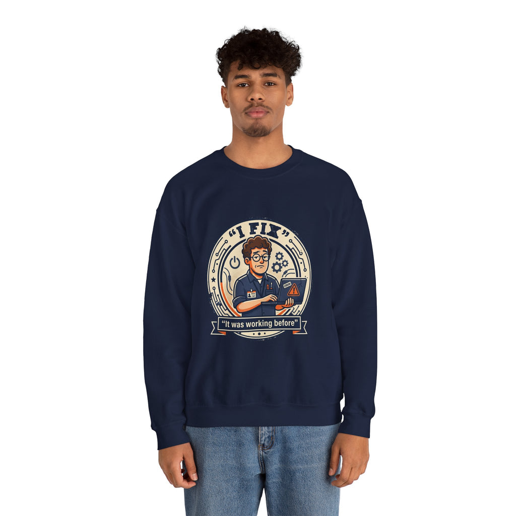 "I Fix: It Worked Before"  Technician Humor Funny IT Crewneck Sweatshirt
